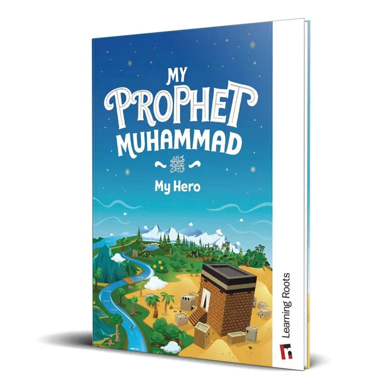 Mon Prophète Muhammad (SA) - Mon Héros
